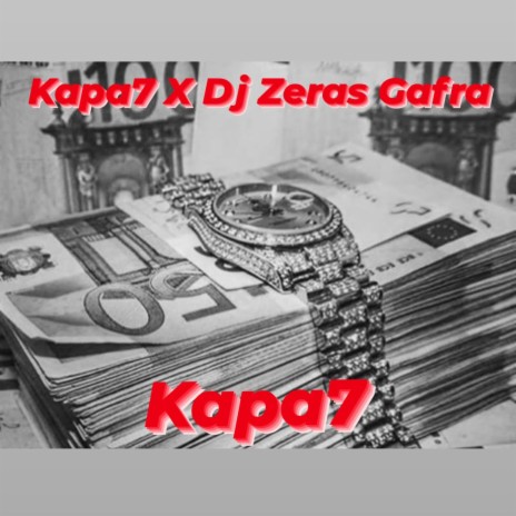 Kapa7 X Dj Zeras Gafra | Boomplay Music