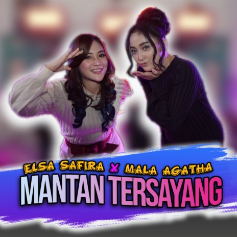 Mantan Tersayang ft. Mala Agatha | Boomplay Music