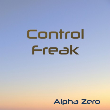 Control Freak | Boomplay Music