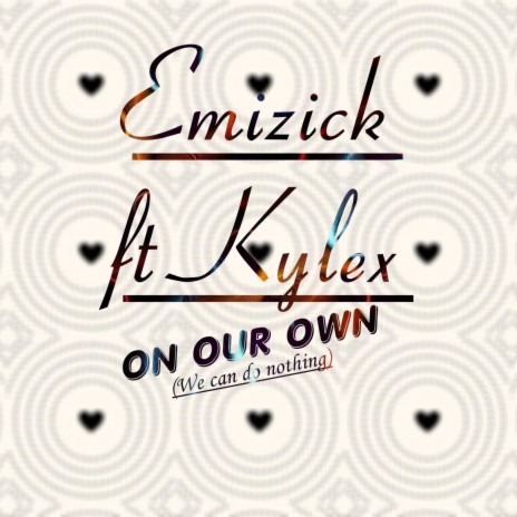 On our own (feat. Kylex) | Boomplay Music