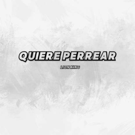 Quiere Perrear | Boomplay Music