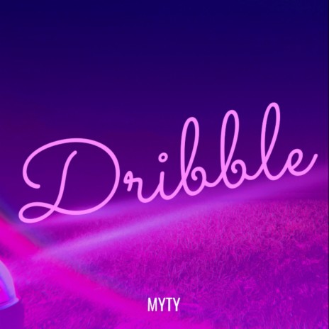 Dribble | Boomplay Music