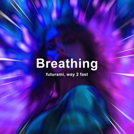 Breathing (Techno) ft. Way 2 Fast | Boomplay Music