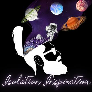 Isolation Inspiration