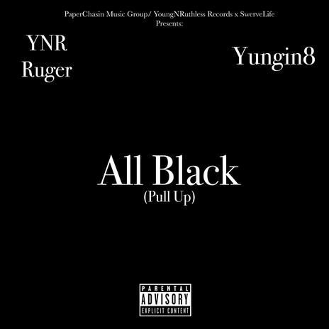 All Black (Pull Up) ft. Yungin8 | Boomplay Music