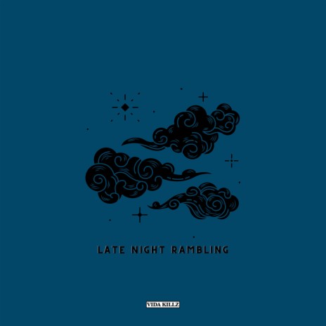 LATE NIGHT RAMBLING | Boomplay Music