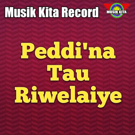 Peddi'na Tau Riwelaiye | Boomplay Music