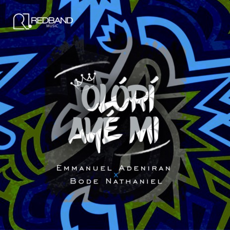 Olori Aye mi ft. Bode Nathaniel | Boomplay Music