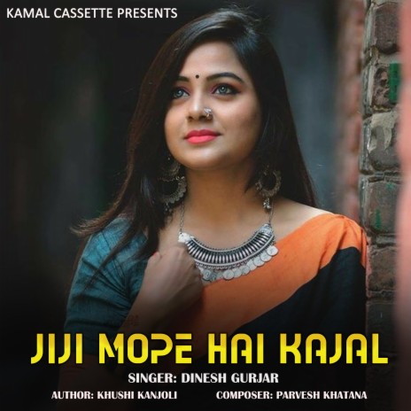 Jiji Mope Hai Kajal | Boomplay Music