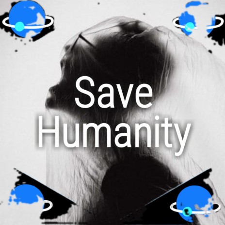 Save Humanity | Boomplay Music