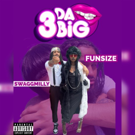 DA BIG 3 ft. Swagg Milly | Boomplay Music