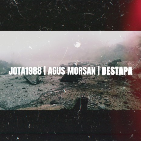 Destapa ft. Agus Morsan