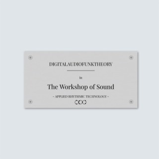 The Workshop of Sound