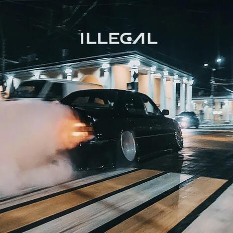 ILLEGAL | Boomplay Music