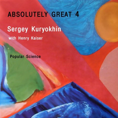 Absolutely Great 4. Popular Science ft. Henry Kaiser