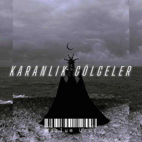 Karanlık Gölgeler | Boomplay Music