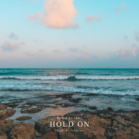 Hold On ft. CarMa | Boomplay Music