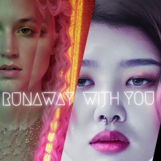 Runaway With You