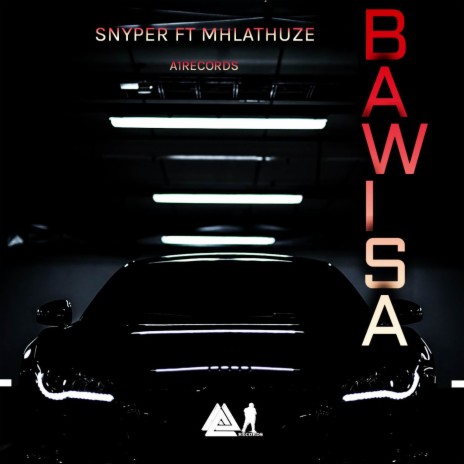 Bawisa ft. Mhlathuze | Boomplay Music