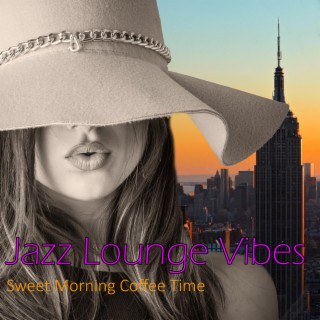 Jazz Lounge Vibes: Sweet Morning Coffee Time
