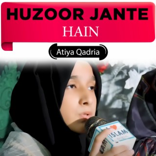 Huzoor Jante Hain