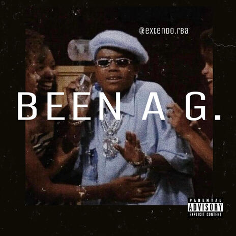 BEEN A G | Boomplay Music