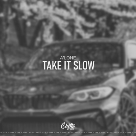 Take It Slow | Boomplay Music