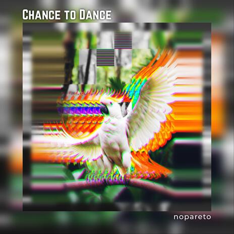 Chance to Dance | Boomplay Music