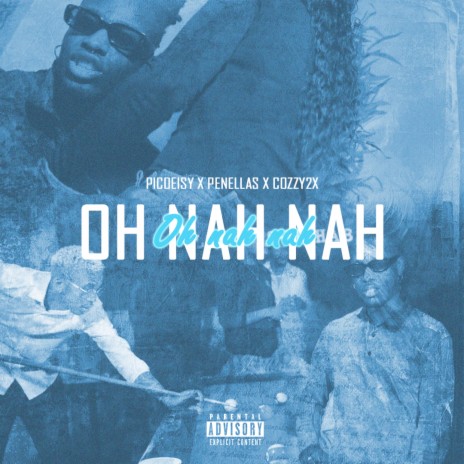 Oh Nah Nah ft. Penelas Sidney & Cozzy 2x | Boomplay Music