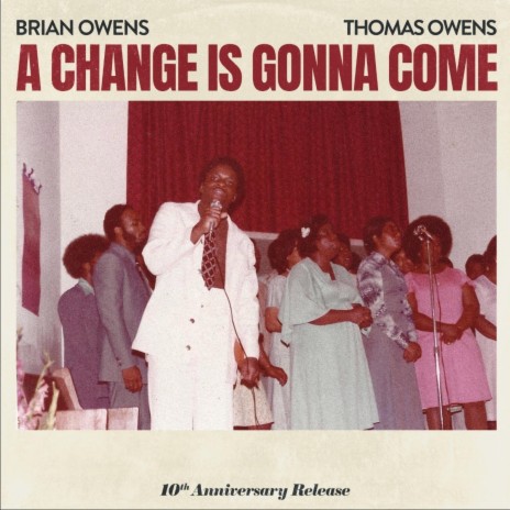 A Change is Gonna Come (10th Anniversary Release) ft. Thomas Owens | Boomplay Music