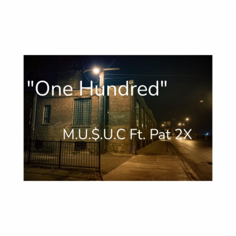 One Hundred (feat. Pat 2x & Ca$h) | Boomplay Music
