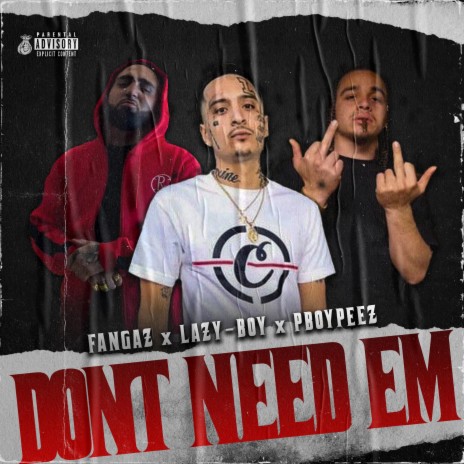 Dont Need Em ft. PboyPeez & Lazy-Boy | Boomplay Music