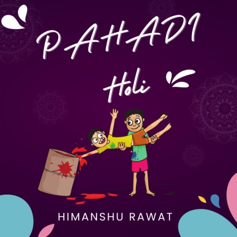 Pahadi Holi | Boomplay Music