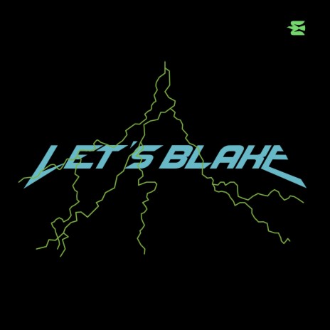 LETS BLAKE | Boomplay Music