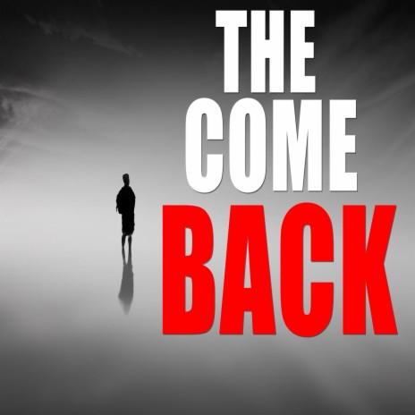 The Come Back | Boomplay Music