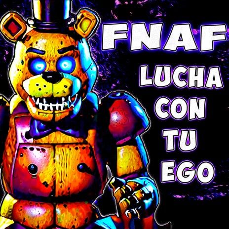 FNAF Lucha con tu Ego | Boomplay Music