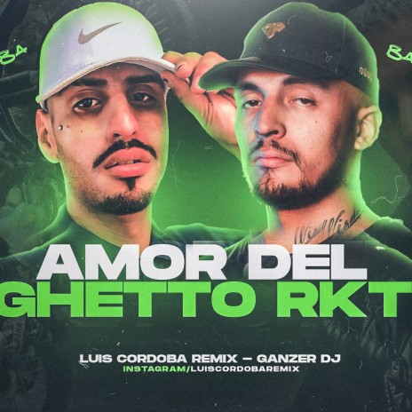 Amor del Ghetto RKT ft. Ganzer Dj | Boomplay Music