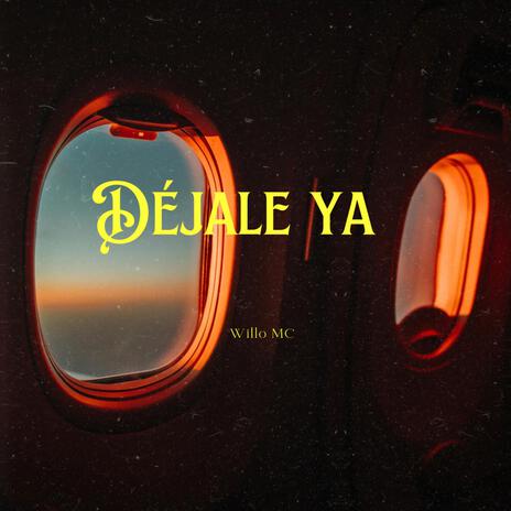 Déjale ya | Boomplay Music