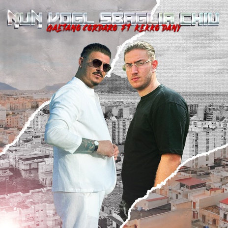 Nun Vogl Sbaglia Chiu ft. Kekko Dany | Boomplay Music