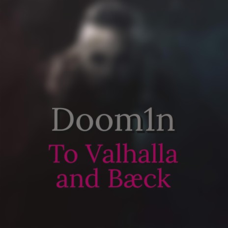 To Valhalla and bæck
