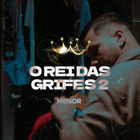 O Rei das Grifes 2 | Boomplay Music