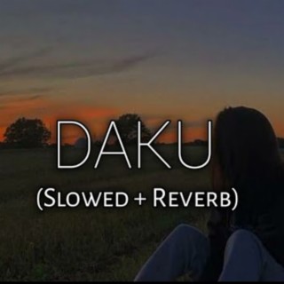 Daku (Slowed + Reverb) lyrics | Boomplay Music