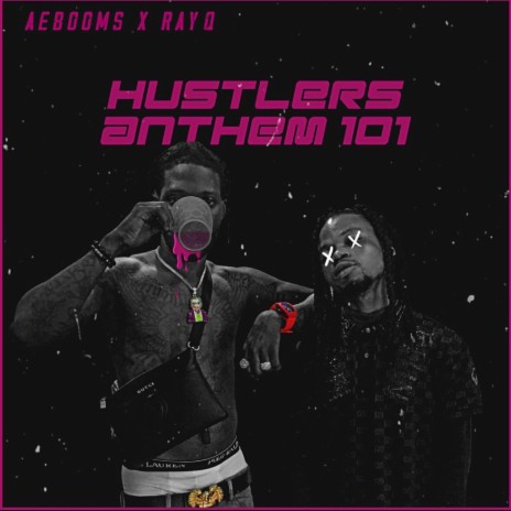 Hustlers Anthem 101 ft. RayQ | Boomplay Music