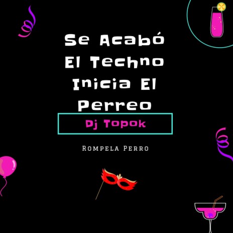 Se Acabó El Techno Inicia El Perreo | Boomplay Music