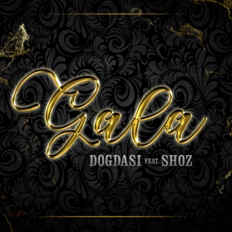 Gala ft. DogDasi | Boomplay Music