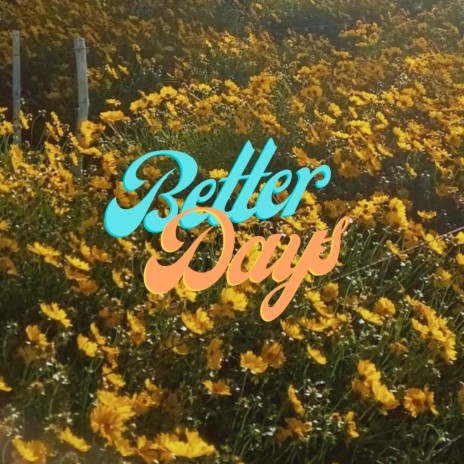 Better Days ft. Dean