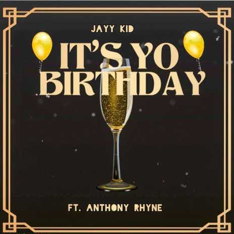 It's Yo Birthday ft. Anthony Rhyne | Boomplay Music