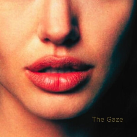 The Gaze | Boomplay Music