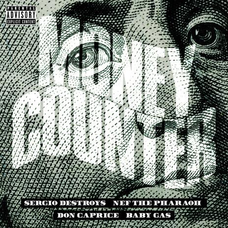 Money Counter ft. Nef The Pharaoh, Baby Gas & Don Caprice | Boomplay Music