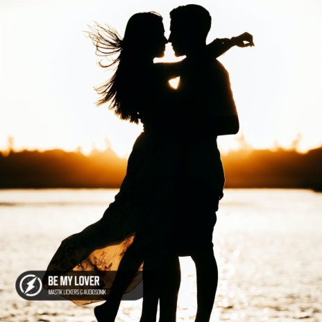 Be My Lover ft. Audiosonik | Boomplay Music